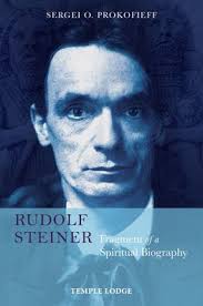 Rudolf Steiner: Fragment of a Spiritual Biography by Sergei O Prokofieff,  Paperback