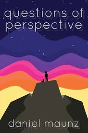 Aiding the vision his eyes should be like unto the wrong end of a perspective glass— alexander pope. Maunz Daniel Questions Of Perspective B For Bookreview