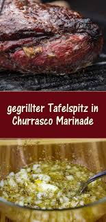 Gegrillter Tafelspitz In Churrasco Marinade Rezept Tafelspitz Tafelspitz Rezept Rezepte