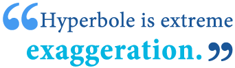 What Is Hyperbole Definition And Examples Of Hyperboles