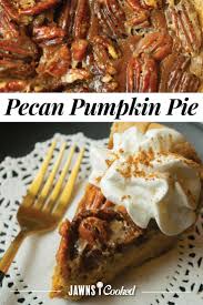 Pecan Pumpkin Pie Jawns I Cooked Recipe Pumpkin Pecan Pie Pumpkin Pecan Thanksgiving Recipes
