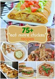 75 Ways To Eat Chicken For Dinner Shugary Sweets Chicken Recipes Recipes Food