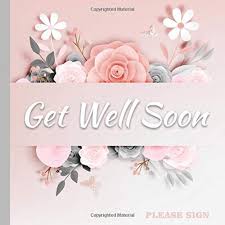 Get well wishes for flowers. Get Well Soon Guest Book For Well Wishes While Recovering Flowers White Jennifer L 9781089600855 Amazon Com Books