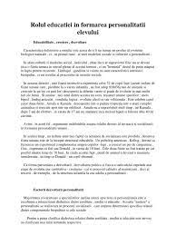 În primul rând , educația constituie o prioritate în viața fiecărui individ. Rolul Educatiei In Formarea Personalitatii Elevului
