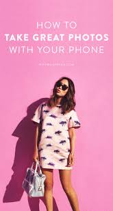 A Top Blogger S Tricks For Taking Great Photos With Your Phone Fashion Fashion Blogger Song Of Style