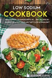 This low sodium recipe calls for a ton of spices, like cumin, onion powder, chili powder and paprika, so you won't need salt for flavor. Low Sodium Cookbook Mega Bundle 5 Manuscripts In 1 200 Recipes Designed For A Delicious And Tasty Low Sodium Diet Paperback Politics And Prose Bookstore