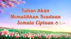 Ketika tuhan memulihkan keadaan sion keadaan kita seperti orang yang bermimpi waktu itu mulut kita penuh dengan tawa lidah kita dengan sorak sorai. Tuhan Akan Memulihkan Keadaan Semula Ciptaan
