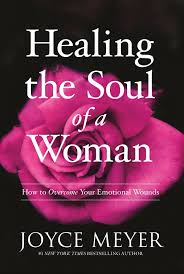 Healing The Soul Of A Woman Joyce Meyer Pdf Joyce Meyer Sept 2018 Joyce Meyer Books Christian Books Joyce Meyer
