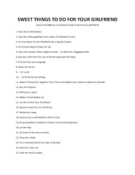 Below is a list of thoughtful gifts for your girlfriend, from accessories and tech to home decor. 78 Romantic And Sweet Things To Do For Your Girlfriend
