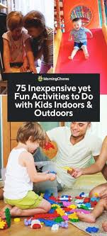 Find an activity you like and help your students enjoy learning english! 75 Inexpensive Yet Fun Activities To Do With Kids Indoors Outdoors