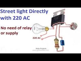 Street Light Automatic On Off Directly With 220v Ac No Need Of Any Relay Youtube Electronic Circuit Projects Street Light Electronic Circuit Design