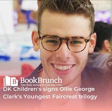 DK Children's Signs Ollie George Clark's Youngest Faircrest Trilogy!