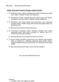Sistem informasi manajemen menitikberatkan pada informasi untuk suatu keputusan terstruktur atau informasi yang dapat diantisipasi. Sistem Informasi Soal Uas Sistem Informasi Manajemen Sim 0001