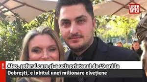 Alex, șoferul care și-a ucis prietenul la Dobrești, e iubitul unei  milionare elvețiene |Libertatea