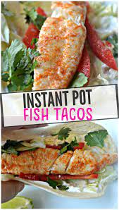 Check spelling or type a new query. Instant Pot Fish Tacos Make The Best Of Everything