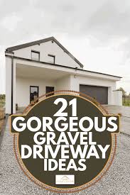 Traditionally, granite is the material used for cobbles or. 21 Gorgeous Gravel Driveway Ideas Home Decor Bliss
