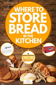 Where To Store Bread In The Kitchen