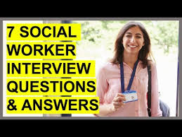 7 Social Worker Interview Questions Answers How To Pass A Social Worker Interview Youtube