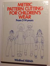 Metric Pattern Cutting For Childrens Wear 2 14 Years Winifred Aldrich 1st Edition Clothing Design Fashion Pattern Drafting 1985