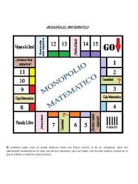 En estas edades, lo lúdico constituye un eje fundamental en el. Monopolio Matematico