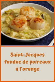 Comment Preparer Saint Jacques Fondue De Poireaux A L Orange Fondue De Poireaux Recettes De Cuisine Recette Poisson
