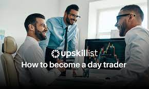 How To Become A Day Trader - Upskillist Blog