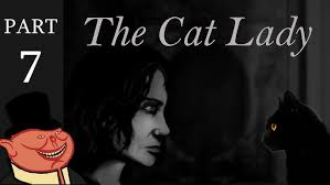 Let's Play The Cat Lady [7]