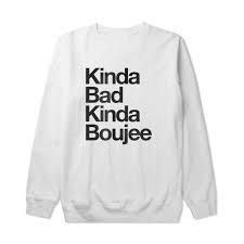 Kinda Bad Kinda Boujee Fleece Free Us Shipping Boujee Shirts Unisex Sweatshirt