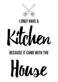 Black and white kitchens 2020 images funny birthday wishes. Kitchen House Funny Quotes Poster By Decoratier Qwerdenker Displate