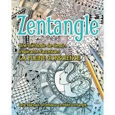 Les Bases Du Zentangle Une Methode De Dessin Inspirante Favorisant La Pleine Conscience Broche Jane Marbaix Achat Livre Zentangle Cahier De Vie Pleine Conscience