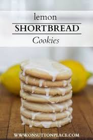 Lemon Shortbread Cookies On Sutton Place Lemon Recipes Desserts Lemon Desserts
