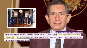 Director del Instituto de Ética en Salud recibe reconocimiento del Gobierno  del Perú por su labor en el comité consultivo del proceso de la vacunación  2021