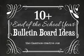 It works as a great reminder and helps you keep an eye on the thing that is worth remembering. End Of The School Year Bulletin Boards