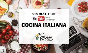 Recetas populares de la cocina italiana. 6 Canales De Youtube Para Aprender Cocina Italiana