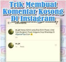 Trik Membuat Komentar Kosong Di Instagram Instagram Pesan Tips