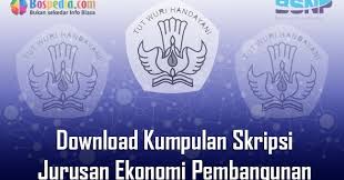Lengkap Download Kumpulan Skripsi Untuk Jurusan Ekonomi Pembangunan Terbaru Bospedia