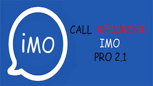 Imo Recording Video Audio Call 2018 New For Android Apk Download