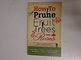 The primary purpose of pruning a fruit tree is to make it healthier, make it easier for branches to breath, and make it more productive. 9780615541341 Walter Andersen Nursery How To Prune Fruit Trees And Roses Abebooks 0615541348