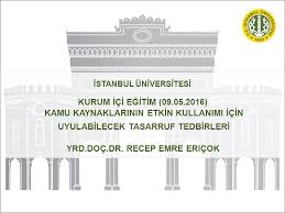 İstanbul üniversitesi elektronik belge yönetim sistemi : Istanbul Universitesi Kurum Ici Egitim Kamu Kaynaklarinin Etkin Kullanimi Icin Uyulabilecek Tasarruf Tedbirleri Yrd Doc Dr Recep Emre Ericok Ppt Indir