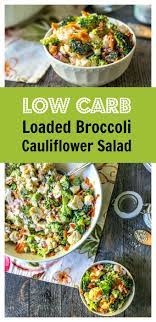Loaded Low Carb Broccoli Cauliflower Salad With Bacon Sugar Free Dressing Recipe Low Carb Salad Keto Diet Recipes Broccoli Cauliflower Salad