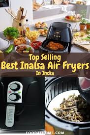 Top Selling Best Inalsa Air Fryers In India Foodalltime Food Website Food Blogger Latest Recipe