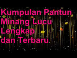 Download lagu pantun minang 7.23mb dan streaming kumpulan lagu pantun minang 7.23mb mp3 terbaru di metrolagu dan nikmati, video klip pantun minang mp4, lirik lagu pantun minang full album. Kumpulan Pantun Minang Lucu Lengkap Dan Terbaru Youtube