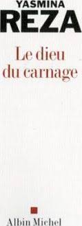 Yasmina reza le dieu du carnage. Le Dieu Du Carnage Yasmina Reza 9782226173744