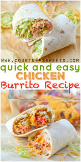 Chicken Burrito Recipe Courtney S Sweets Chicken Burritos Recipes Easy Burrito Recipe