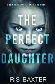 The Perfect Daughter (The Perfect Thrillers Collection) eBook : Baxter,  Iris: Kindle Store