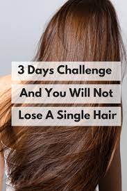 3 Days Challenge And You Will Not Lose A Single Hair Hair Haircare Haircareremedies Hairfall Lo Hair Care Remedies Hair Challenge Hair Remedies For Growth