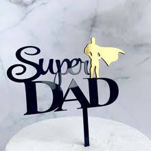 Black And Gold Topper New Super Dad Acrylic Cake Topper Black Gold Father Birthday Cake Topper For Father S Day Daddy Bi In 2020 Dad Birthday Cakes Birthday Cake For Father Fathers Day Cake