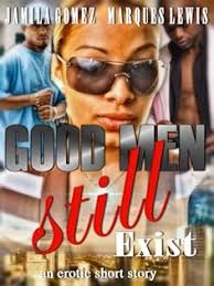 Amazon.com: Good Men Still Exist eBook : Lewis, Marques, Gomez, Jamila:  Kindle Store