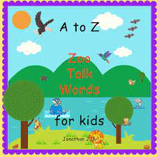 Words consist of various letters, and linking those letters to sounds. Amazon Com A To Z Zoo Talk Words Abc Alphabet Zoo Talk Book For Kids E Book For Kids Early Mid Learning Book Beginner Books 9781099195112 J O Jonathan Books