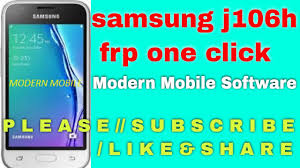 Samsung j106h ds frp bypass download; Samsung J1 Mini Prime Frp File Download For Gsm